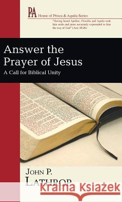 Answer the Prayer of Jesus John P Lathrop 9781498255974 Wipf & Stock Publishers - książka