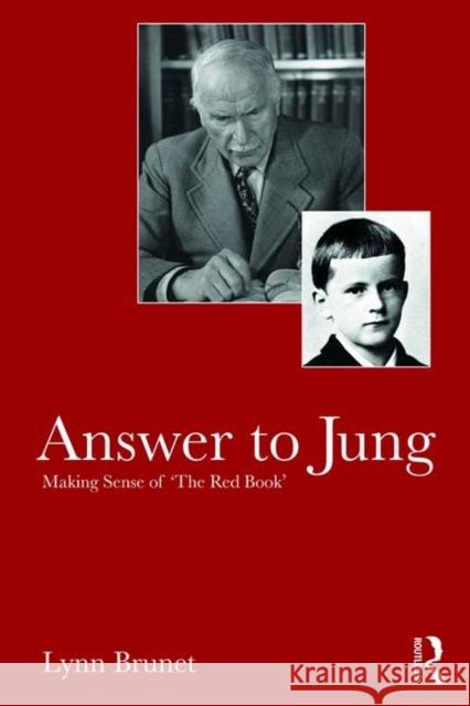 Answer to Jung: Making Sense of 'The Red Book' Lynn Brunet 9781138312395 Taylor & Francis Ltd - książka