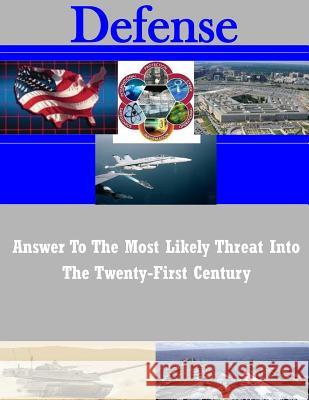 Answer To The Most Likely Threat Into The Twenty-First Century United States Marine Corps Command Staff 9781502877284 Createspace - książka