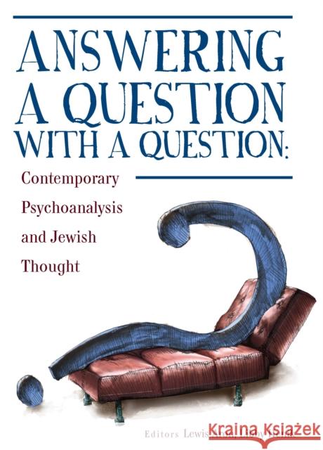 Answering a Question with a Question: Contemporary Psychoanalysis and Jewish Thought Aron, Lewis 9781934843376 ACADEMIC STUDIES PRESS - książka