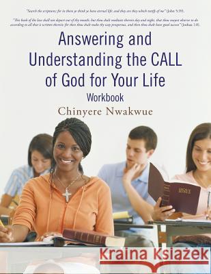 Answering and Understanding the CALL of God for Your Life workbook Nwakwue, Chinyere 9781475961225 iUniverse.com - książka