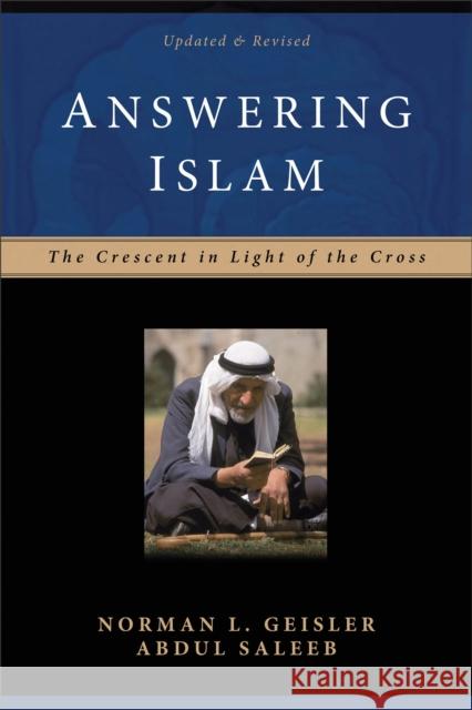 Answering Islam: The Crescent in Light of the Cross Geisler, Norman L. 9780801064302 Baker Books - książka