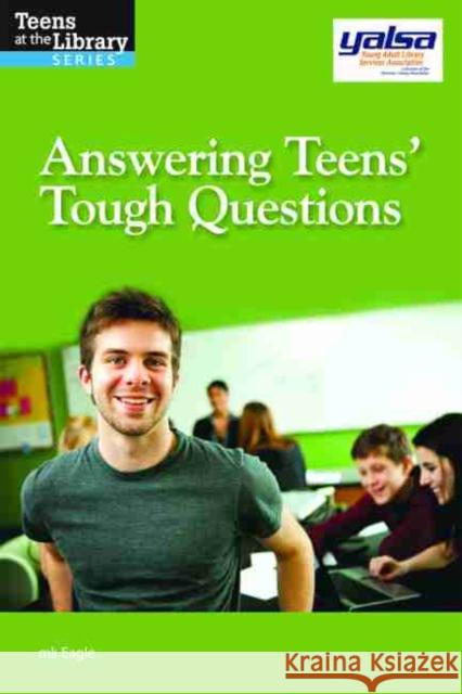 Answering Teens' Tough Questions Mk Eagle 9781555707941 Neal-Schuman Publishers - książka