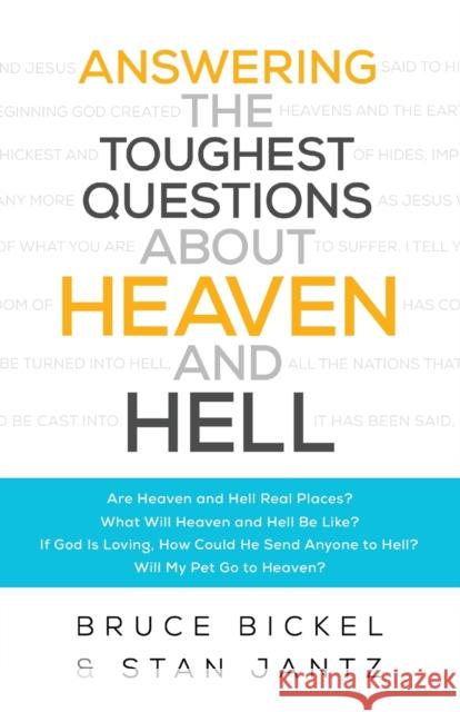 Answering the Toughest Questions about Heaven and Hell Bruce Bickel Stan Jantz 9780764218712 Bethany House Publishers - książka