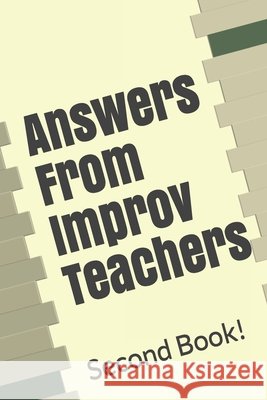 Answers From Improv Teachers: Second Book Escobedo, David 9798633621402 Independently Published - książka