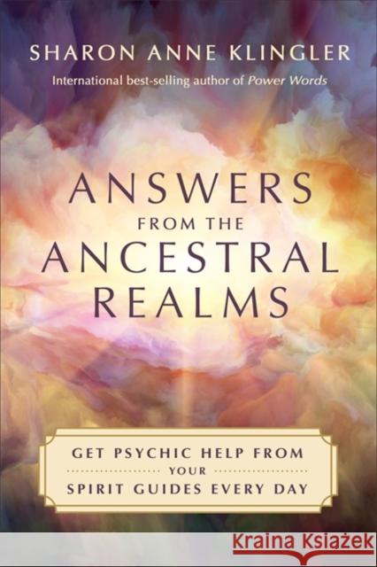 Answers from the Ancestral Realms: Get Psychic Help from Your Spirit Guides Every Day Sharon Anne Klingler 9781788176644 Hay House UK Ltd - książka