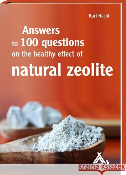 Answers to 100 questions on the healthy effect of natural zeolite Hecht, Karl 9783887784799 Spurbuchverlag - książka