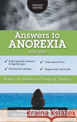 Answers to Anorexia: Master the Balance of Hope & Healing James Greenblatt Ali Nakip MS Jennifer C Dimino 9781525569401 FriesenPress - książka