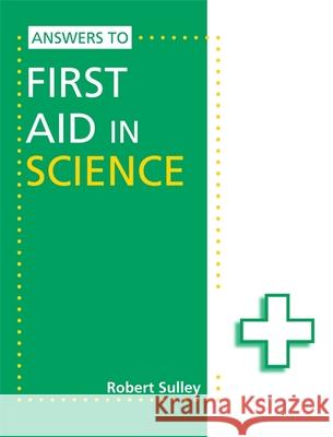 Answers to First Aid in Science Robert Sulley 9781444186451  - książka