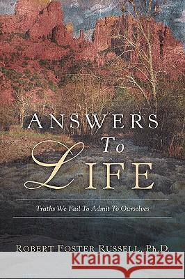 Answers to Life Robert Foster Russell 9781594675010 Xulon Press - książka