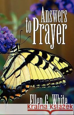 Answers to Prayer Ellen G. White 9781572585232 Teach Services - książka