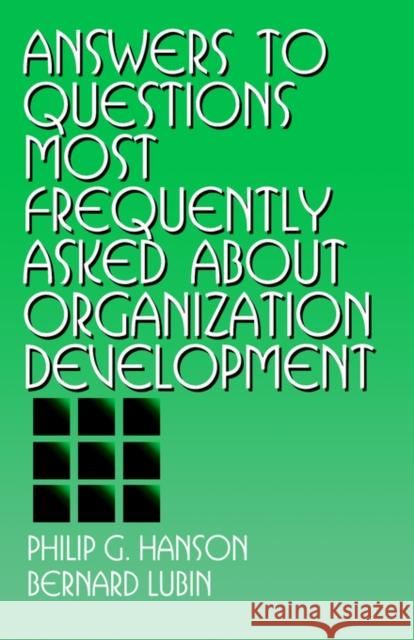Answers to Questions Most Frequently Asked about Organization Development Philip G. Hanson Bernard Lubin 9780803952041 Sage Publications - książka