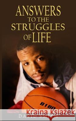 Answers To The Struggles of Life David Smith   9781732536173 B18 Basketball, Inc - książka