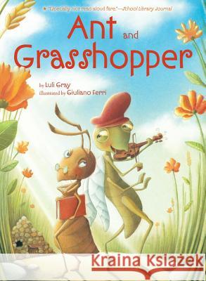 Ant and Grasshopper Luli Gray Giuliano Ferri 9781416951407 Margaret K. McElderry Books - książka