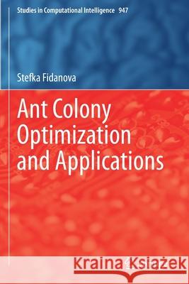 Ant Colony Optimization and Applications Stefka Fidanova 9783030673826 Springer International Publishing - książka