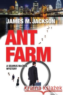 Ant Farm James M. Jackson 9781943166008 Wolf's Echo Enterprises, LLC - książka