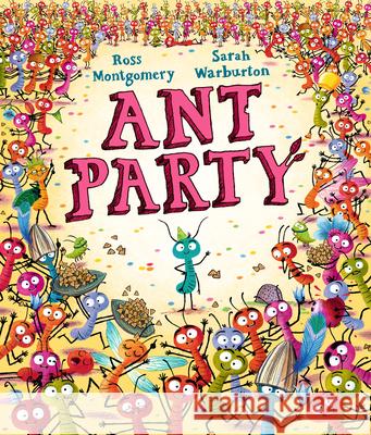 Ant Party Ross Montgomery Sarah Warburton 9781536239539 Walker Books Us - książka