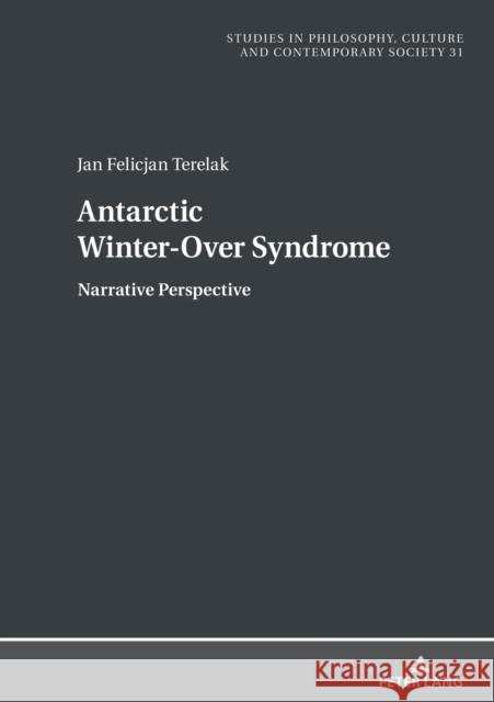 Antarctic Winter-Over Syndrome: Narrative Perspective Jan Felicjan Terelak   9783631825860 Peter Lang AG - książka