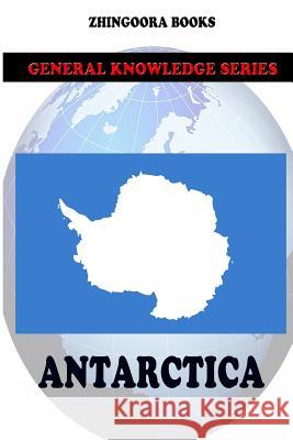 Antarctica Zhingoora Books 9781477548813 Createspace - książka