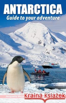 Antarctica: Guide to your adventure Jacquetta Megarry 9781913817220 Rucksack Readers - książka