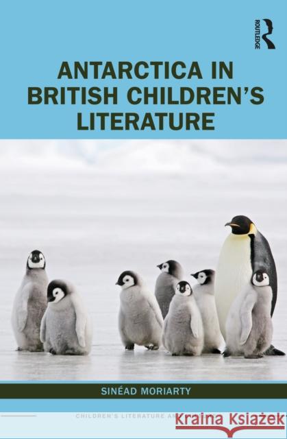 Antarctica in British Children's Literature  9780367493288 Routledge - książka