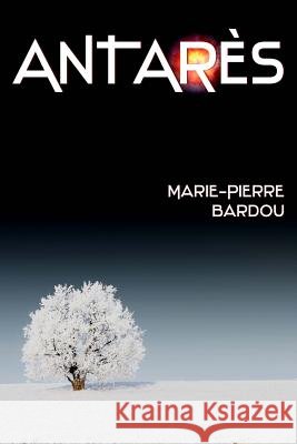 Antarès Bardou, Marie-Pierre 9791091325745 Editions Helene Jacob - książka