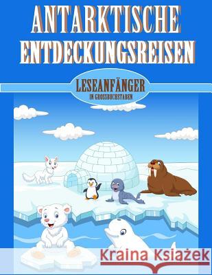 Antarktische Entdeckungsreisen Diverse'                                 Denis Geier 9781544701127 Createspace Independent Publishing Platform - książka