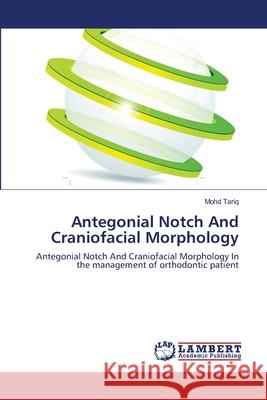 Antegonial Notch And Craniofacial Morphology Mohd Tariq 9783659147265 LAP Lambert Academic Publishing - książka