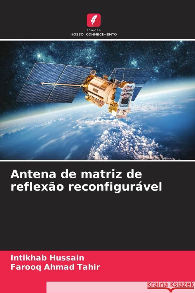 Antena de matriz de reflexão reconfigurável Hussain, Intikhab, Ahmad Tahir, Farooq 9786208210700 Edições Nosso Conhecimento - książka