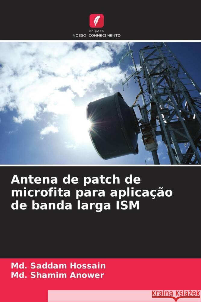 Antena de patch de microfita para aplicação de banda larga ISM Hossain, Md. Saddam, Anower, Md. Shamim 9786207125807 Edições Nosso Conhecimento - książka