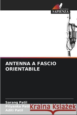 Antenna a Fascio Orientabile Sarang Patil Priyanka Patil Aditi Patil 9786206204787 Edizioni Sapienza - książka