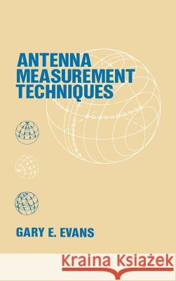 Antenna Measurement Techniques Gary E. Evans 9780890063750 Artech House Publishers - książka