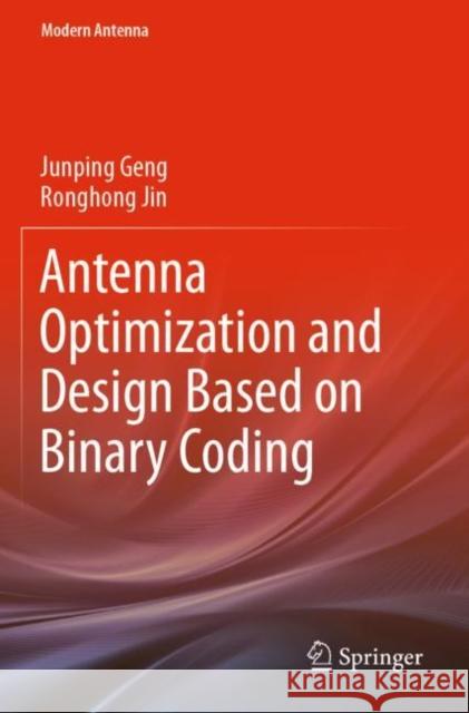 Antenna Optimization and Design Based on Binary Coding Junping Geng Ronghong Jin 9789811679674 Springer - książka