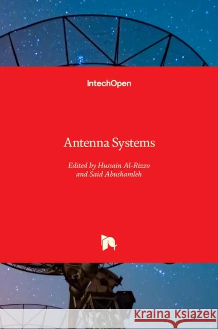 Antenna Systems Hussain Al-Rizzo Said Abushamleh Sulaiman Tariq 9781839688287 Intechopen - książka