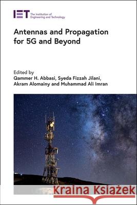 Antennas and Propagation for 5g and Beyond Qammer H. Abbasi Syeda Fizza Akram Alomainy 9781839530975 Institution of Engineering & Technology - książka