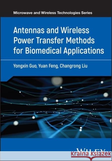 Antennas and Wireless Power Transfer Methods for Biomedical Applications Yongxin Guo 9781119189916 Wiley - książka