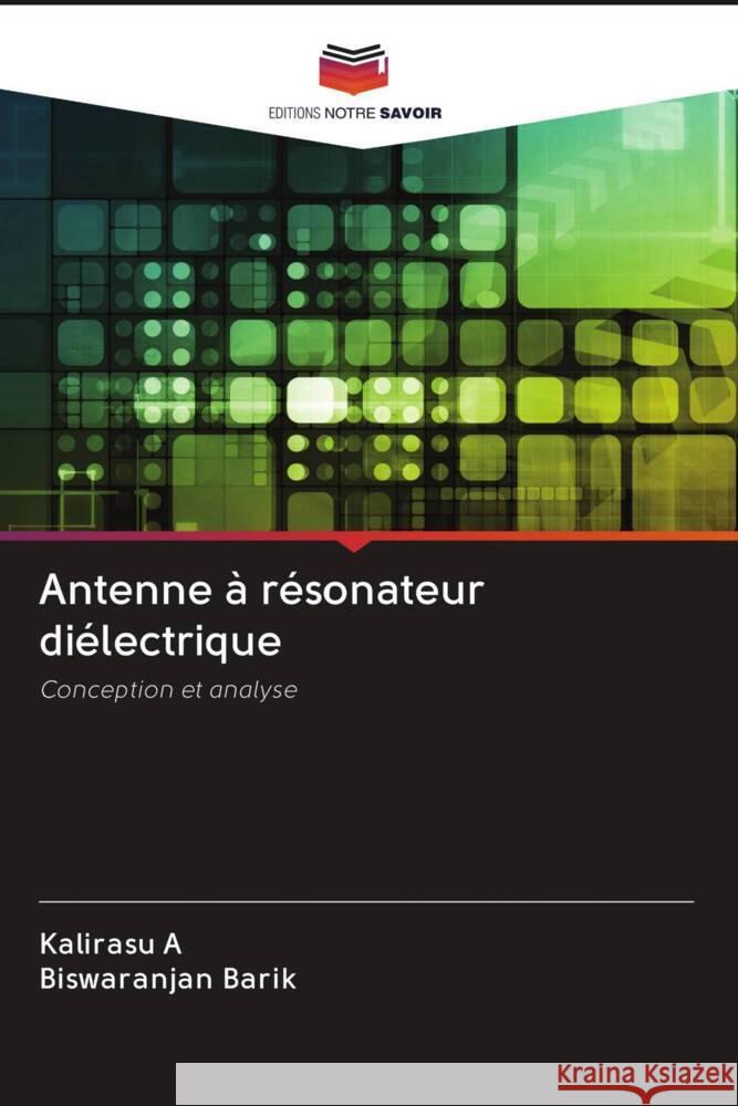 Antenne à résonateur diélectrique A, Kalirasu, Barik, Biswaranjan 9786203088359 Editions Notre Savoir - książka