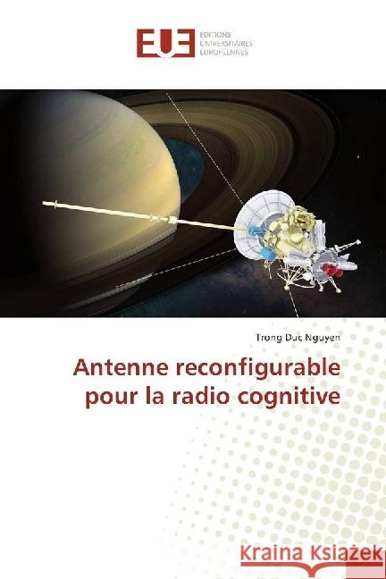 Antenne reconfigurable pour la radio cognitive Nguyen, Trong Duc 9783841727398 Éditions universitaires européennes - książka