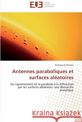 Antennes paraboliques et surfaces aléatoires de Oliveira-R 9786131520259 Omniscriptum - książka