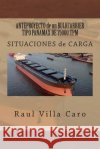 ANTEPROYECTO de un BULKCARRIER TIPO PANAMAX DE 75000 TPM: SITUACIONES de CARGA Villa Caro, Raul 9781500996208 Createspace