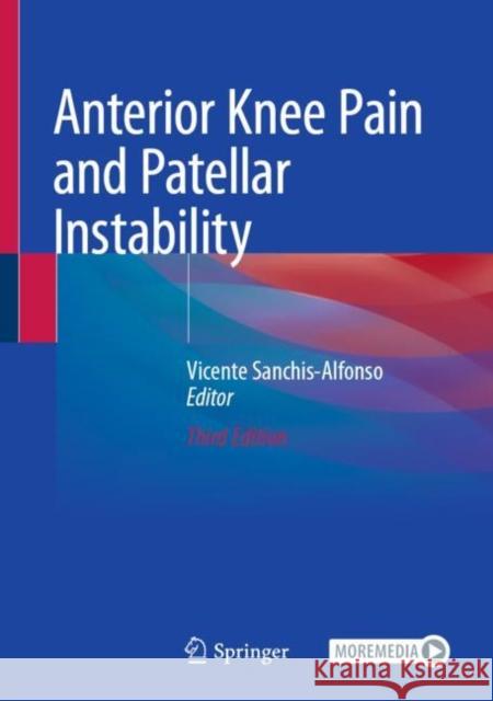 Anterior Knee Pain and Patellar Instability Vicente Sanchis-Alfonso 9783031097669 Springer - książka