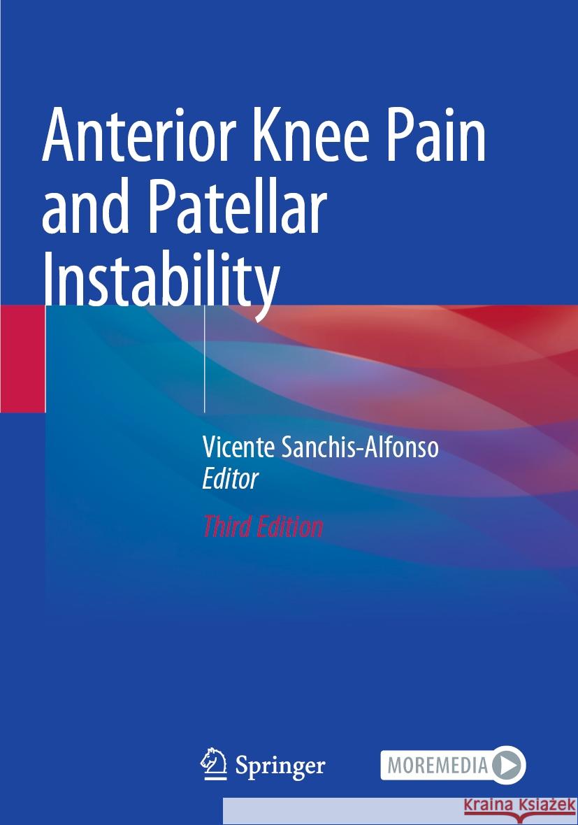 Anterior Knee Pain and Patellar Instability Vicente Sanchis-Alfonso 9783031097690 Springer - książka