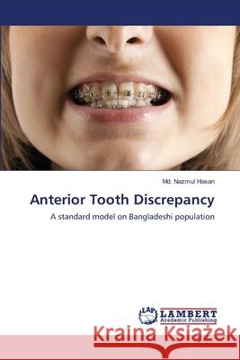 Anterior Tooth Discrepancy MD Nazmul Hasan 9783659492266 LAP Lambert Academic Publishing - książka