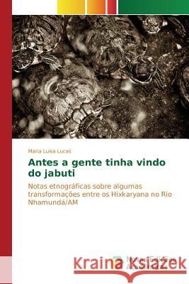 Antes a gente tinha vindo do jabuti Lucas Maria Luisa 9783841713377 Novas Edicoes Academicas - książka