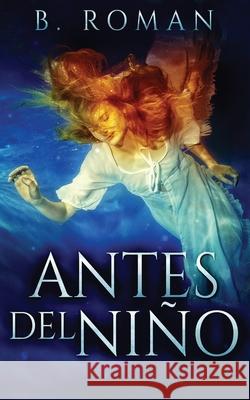 Antes del Niño B Roman, Elizabeth Garay 9784867472415 Next Chapter Circle - książka