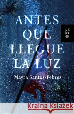 Antes Que Llegue La Luz  9786070775659 Planeta Publishing - książka