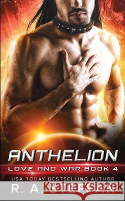 Anthelion: Love and War, Book 4 R a Steffan   9781955073516 Otherlove Publishing, LLC - książka