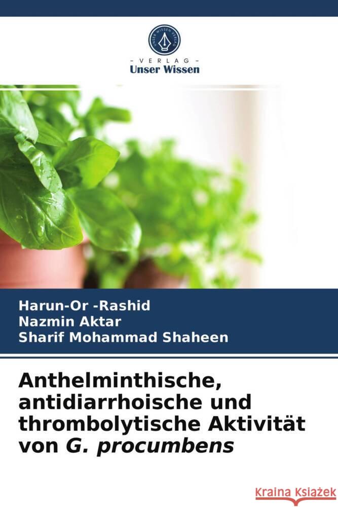 Anthelminthische, antidiarrhoische und thrombolytische Aktivität von G. procumbens -Rashid, Harun-Or, Aktar, Nazmin, Shaheen, Sharif Mohammad 9786203941524 Verlag Unser Wissen - książka