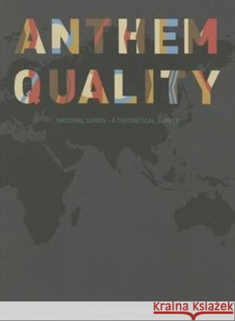 Anthem Quality: National Songs: A Theoretical Survey Christopher Kelen 9781783204724 Intellect (UK) - książka