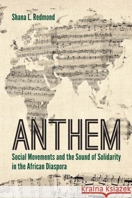 Anthem: Social Movements and the Sound of Solidarity in the African Diaspora Shana L. Redmond 9780814770412 New York University Press - książka